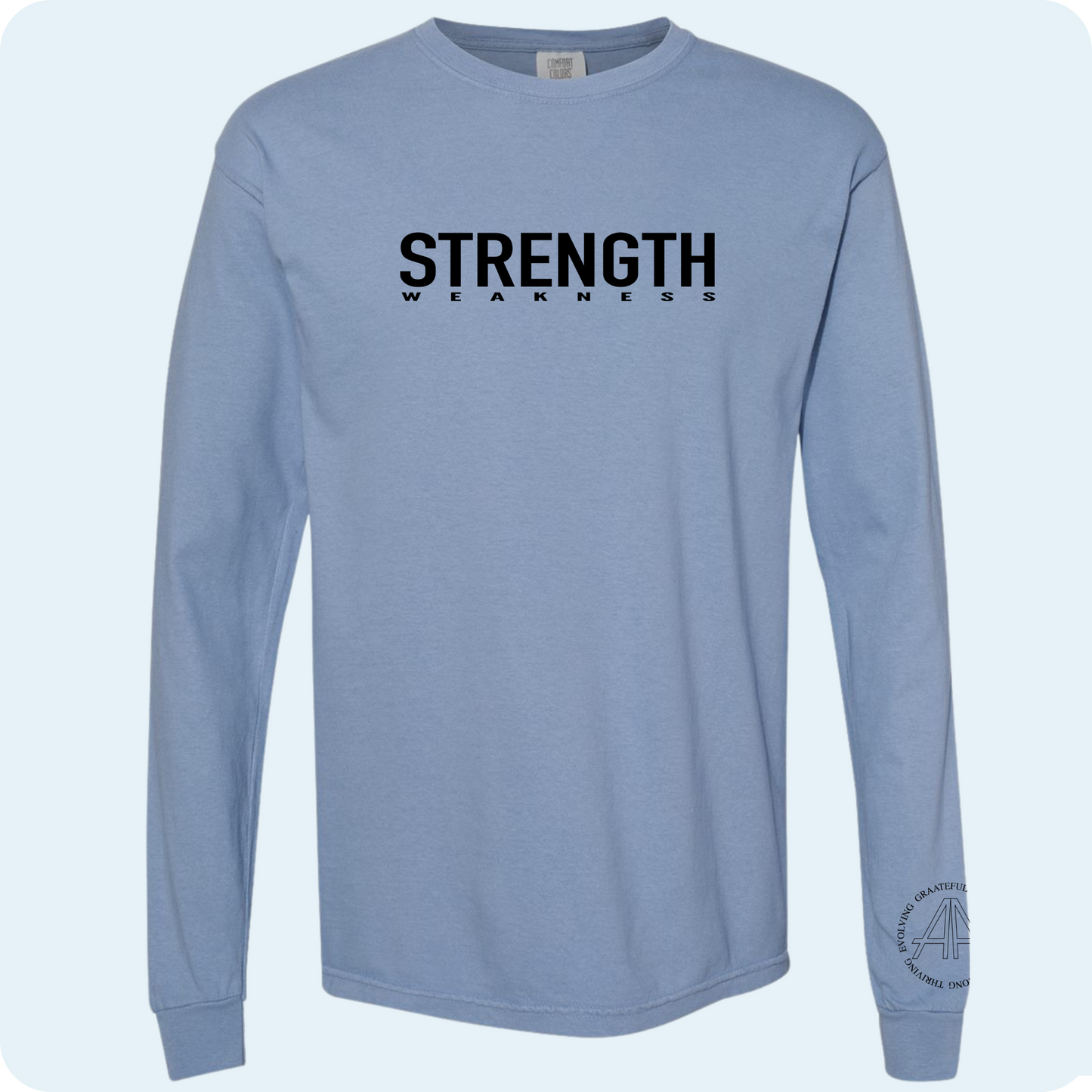 No Weakness, Just Strength Long Sleeve [Denim]